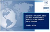 COMERCIO Y TRANSPORTE ANTE EL DILEMA DE UN …aapa.files.cms-plus.com/2017Seminars/02_SANCHEZ_RICARDO-AAPA_nov... · 2 comercio y transporte ante el dilema de un nuevo orden mundial: