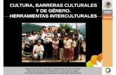 CULTURA, BARRERAS CULTURALES Y DE GÉNERO. …189.28.128.100/dab/docs/geral/cultura_barreras_herramientas.pdf · CULTURA, BARRERAS CULTURALES Y DE GÉNERO. HERRAMIENTAS INTERCULTURALESHERRAMIENTAS