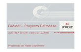 Greiner – Proyecto Petrocasa - advantageaustria.org · Greiner – Proyecto Petrocasa AUSTRIA SHOW Valenzia 10.06.08 Presentado por Walter Salzwimmer