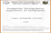 Problemas demográficos argentinos : la inmigraciónbibliotecadigital.econ.uba.ar/download/tesis/1501-0449_LagoAV.pdf · Lago, A, (1947), Problemas demográficos argentinos, la inmigración,