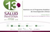 Avances en el Programa Andaluz de Investigación Clínicajornadasaludinvestiga.es/docs/ponencias2018/4_Avances_en... · 2018-11-06 · Avances en el Programa Andaluz de Investigación