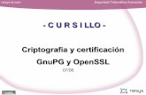 - C U R S I LLO - Criptografía y certificación GnuPG y OpenSSLe-ghost.deusto.es/docs/2006/cursillos/cripto/0607_UD_Cursillo.pdf · nesys-st.com Seguridad Telemática Avanzada Objetivo: