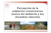 Percepción de la población costarricense acerca del ... Jaime/INTRODUCCION/TICOS Y... · Percepción de desastres naturales: a. Conocimiento para actuar en una situación ... acerca