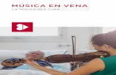 MÚSICA EN VENAmusicaenvena.com/WordPress/wp-content/uploads/2018/05/Folleto-MeV... · 4 MÚSICA EN VENA LA MÚSICA QUE CURA 5 Más de 2.200 micro conciertos en planta, hospital de