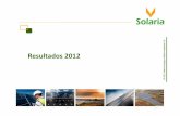 SEMA Resultados 2012 030313 - solariaenergia.com · EPC Desarrollo de proyectos propios en los nuevos mercados para posterior ... • Más de 100 MW en desarrollo en Méjico ... COPEL