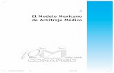 El Modelo Mexicano de Arbitraje Médico - gob.mx · El modelo de arbitraje médico implica un solo proceso, ... Cuando se presenta una inconformidad se hace un análisis inicial para