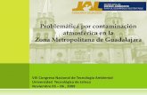 Problemática por contaminación atmosférica en la Zona ... · VIII Congreso Nacional de Tecnología Ambiental Universidad Tecnológica de Jalisco Noviembre 05 –06 , 2009 Problemática