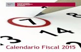 Calendario Fiscal 2015 - comfisla.com Fiscal 2015.pdf · 2 FieSTAS Y eVenTOS 2015 1 de enero Año nuevo 6 de enero Epifanía del Señor 2 de febrero Fiesta de la Candelaria 15 de