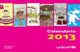 Calendario 2013 - unicef.org · (diseñador gráfico y artista plástico); y Samuel Rumaldo (artista plástico) desean recordarle la importancia de que todos los niños, niñas y