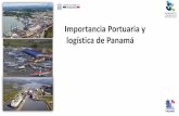 Importancia Portuaria y logística de Panamá - amp.gob.pa PUERTOS.pdf · SISTEMA PORTUARIO PANAMEÑO • Facilidades para la carga y descarga • Almacenajes, transbordo • Consolidación