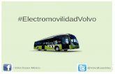 #ElectromovilidadVolvo - gob.mx · 8 Los autobuses híbridos y eléctricos de Volvo arrancan con motor eléctrico sin generar ruido y emisiones. @ElectroCityCDMX #ElectromovilidadVolvo