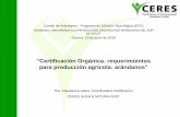 “Certificación Orgánica: requerimientos para producción ...comitedearandanos.cl/wp-content/uploads/2015/08/Claudia-Escudero-.pdf · • Horticultura, fruticultura gral., viñedos