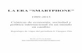 LA ERA “SMARTPHONE” - evpitawriting.files.wordpress.com · LA ERA “SMARTPHONE” 1989-2015 Crónicas de economía, sociedad y política internacional en un mundo en cambio Reportajes