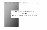 RESIDENCIA DE DERMATOLOGÍA 2009 - portal1.chaco.gov.arportal1.chaco.gov.ar/uploads/multimedia/archivo/_RESIDENCIA DE... · 10.- Conocer la técnica y realizar terapéuticas con: