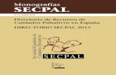 Recursos de Cuidados Paliativos en España ... - secpal.com · Monografías SECPAL Directorio de Recursos de Cuidados Paliativos en España DIRECTORIO SECPAL 2015 N.º 8 • ABRIL