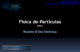 Física de Partículas - Instituto de Física Teórica · Física de Partículas - R.D.Matheus Planck (1901): fóton (quantização da radiação) Conseguimos quantizar o campo eletromagnético?