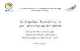 La Brazilian Traction en la industrialització del Brasil Alexandre Macchione.pdf · da Segunda Revolução Industrial. ... No. de Estab. Contos de Réis % ... • O governo de Getúlio