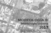 Morfología Urbana 2017 - morfologia3faud.files.wordpress.com · MORFOLOGÍA III Morfología Urbana 2017 Facultad de Arquitectura, Urbanismo y Diseño UNIVERSIDAD NACIONAL DE CÓRDOBA