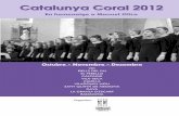 Catalunya Coral 2012 - fcec.cat · drÍade grup vocal de terrassa societat coral harmonia antoniense de sant antoni de calonge coral font del fil de manresa coral santa eulÀlia de