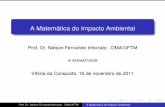 A Matemática do Impacto Ambiental - uesb.br · A Matemática do Impacto Ambiental Prof. Dr. Nelson Fernando Inforzato - DMA/UFTM III SEEMAT/UESB Vitória da Conquista, 16 de novembro