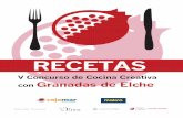 RECETAS - granadaselche.comgranadaselche.com/v-concurso-recetas-con-granadas.pdf · granadas de Elche ampara a B> municipios de las comarcas alicantinas del Baix Vinalopó, L’Alacantí