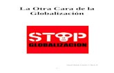 La Otra Cara de la Globalización · Web viewLa Otra Cara de la Globalización Daniel Martín Castillo 1º Bach. B ÍNDICE Introducción. Pág. 4 Concepto de globalización. Efectos