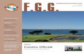 REVISTA Federación Gallega de Golf · cias alcanza ya la cifra, nada desechable, de 320.000 a 30 de junio. ... La F.G.G. y el Club de Golf Val de Rois crean el Centro Oficial de