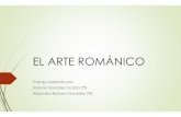 EL ARTE ROMÁNICO - IESO Villa de Sotilloiesvilladesotillo.centros.educa.jcyl.es/aula/archivos/repositorio/... · La arquitectura, la pintura y la escultura tenían como objetivo