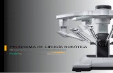PROGRAMA DE CIRUGÍA ROBÓTICA - viptoday.es · • Cistectomía (radical o parcial) • Nefrectomía (parcial, total o de donante vivo) • Pieloplastia Ginecología • Histerectomía