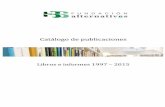Catálogo de publicaciones - Fundación Alternativas · Una alternativa fiscal par añaa Esp ... Autoría: Braulio Gómez Fortes Colección Alternativas Nº 11 ...