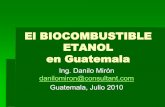 El BIOCOMBUSTIBLE ETANOL en Guatemala - oas.org Panel I Etanol.pdf · comenzó una empresa de etanol con Cosan en Brasil en proporción de 50/50. Shell va a contribuir con activos