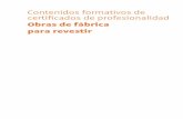 Obras de fábrica para revestir - Fundación Laboral de la ...libreria.fundacionlaboral.org/ExtPublicaciones/OBRAS_FABRICA... · interiores de los edificios. • OBJETIVOS. Conocer