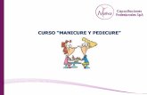 CURSO “MANICURE Y PEDICURE” - drcom.udp.cldrcom.udp.cl/rrhh/cursos_2015/Manicure_y_Pedicure.pdf · Un manicure consiste en la realización de una limpieza, exfoliación, empuje