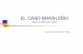 EL CASO BRASILEÑO - cepal.org · Regional; Políticas Sociales y Consistencia del Modelo ... Orçamento INMETRO 2007/2010: R$ 430 milhões. Acciones sistemicas: iniciativas en curso