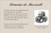 Demonio de Maxwell - fisica.uns.edu.ar · Demonio de Maxwell Experimento mental ideado por Maxwell en 1867, publicado en Theory of Heat (1871), que aparentemente violaba la segunda