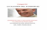 Compartir La alegría del Evangelio B - elizagipuzkoa.org · Compartir La Alegría del Evangelio 3 de 22 0 Exhortación Apostólica LA ALEGRÍA DEL EVANGELIO del Santo Padre Francisco