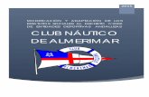 ESTATUTOS SOCIALES CLUB NAUTICO DE ALMERIMAR modificados 2015 CLUB NAUTICO DE... · El Club Náutico de Almerimar, no asume ni asumirá, ninguna responsabilidad por daños, robos,