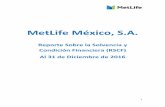 MetLife México, S.A. - cnsf.gob.mx · tendencia de crecimiento acorde a su plan de negocio Los cambios observados en la información financiera del ejercicio 2016, principalmente