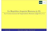 La República Imperial Romana (y II) - horarioscentros.uned.eshorarioscentros.uned.es/archivos_publicos/qdocente_planes/472172/... · Las Consecuencias del Imperialismo ... la alteración