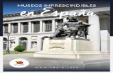 MUSEOS IMPRESCINDIBLES en España - spain.info · des galerías de arte para todos los gus-tos. Algunos de ellos, como el Museo Sorolla , situado en la casa familiar del pintor valenciano,