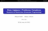 Eines L ogiques i Problemes Complexosima.udg.edu/Docencia/3105200736/constraints1011a.pdf · Intenci o: atacar problemes complexos que es poden veure com a problemes de combinat oria