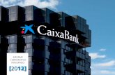 2012] - CaixaBank · de las pruebas de resistencia del sistema bancario español realizadas por la consultora independiente oliver Wyman. asimismo, sostenemos un nivel de liquidez