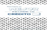 INFORME DE CRÉDITO - consumidor.ftc.gov · de crédito la información negativa? ..... 5 ¿Cómo puede afectar mi informe de crédito a una ... Avisar a la compañía de informes
