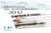 Memoria CIS 2012 - ·CIS·Centro de Investigaciones ... · mayor vinculación del CIS con las Cortes Generales, con la finalidad de facilitar un mejor conocimiento de la sociedad