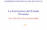 La Estructura del Estado Peruano · Territorio •Es el espacio geográfico delimitado por las fronteras en donde la población se organiza formando un Estado •El territorio del