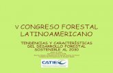 V CONGRESO FORESTAL LATINOAMERICANO - cnf.org.pe MAGISTRALES... · pero con imaginación y libertad de sistema silvicultural •Reducir la deforestación que está en 4.1 millones