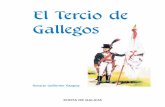 El Tercio de Gallegos - emigracion.xunta.gal · tos originales, a la historia de esa unidad de voluntarios defensores de la gran capital argentina, queremos proseguir en esa recuperación