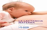 LA LACTANCIA MATERNA - aeped.es · los 2 años de edad, recomiendan seguir con lactancia materna, e ir introduciendo, de forma complementaria, otros alimentos. El tiempo límite para