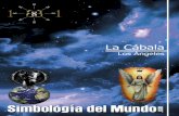 La Cábala – Los Ángeles - simbologiadelmundo.comsimbologiadelmundo.com/wp-content/uploads/2016/07/Cabala-Angeles.pdf · El Zohar, texto principal que se asocia con la Cábala,