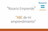 “ABC de mi emprendimiento” - rosario.gov.ar · ABC de mi emprendimiento: Módulos 1 1 •Iniciando mi emprendimiento 2 •Introducción al Marketing y comercialización 3 •Diseño